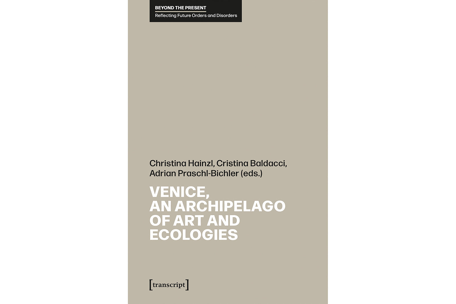 Venice, an Archipelago of Art and Ecologies