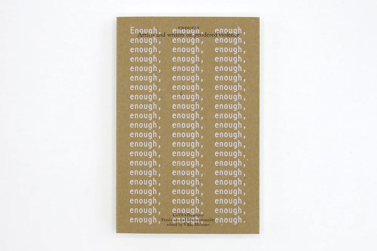 Enough: Artists and writers on gendered violence